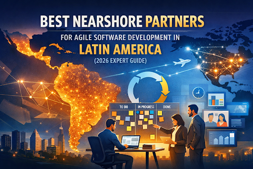 Nearshore Software Development Companies That Excel in Custom Enterprise Solutions